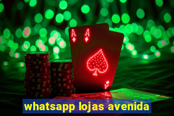 whatsapp lojas avenida